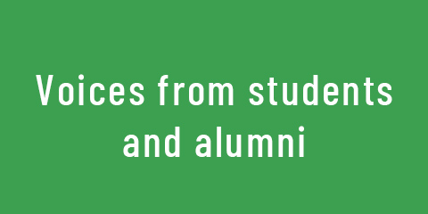Voices from students and alumni